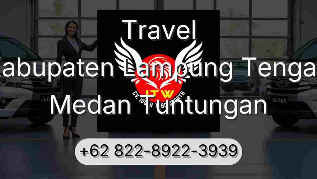 Travel Kabupaten Lampung Tengah Medan Tuntungan