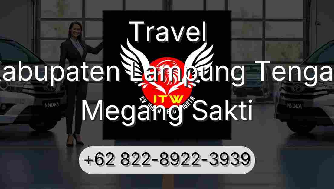 Travel Kabupaten Lampung Tengah Megang Sakti