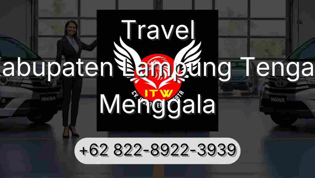 Travel Kabupaten Lampung Tengah Menggala