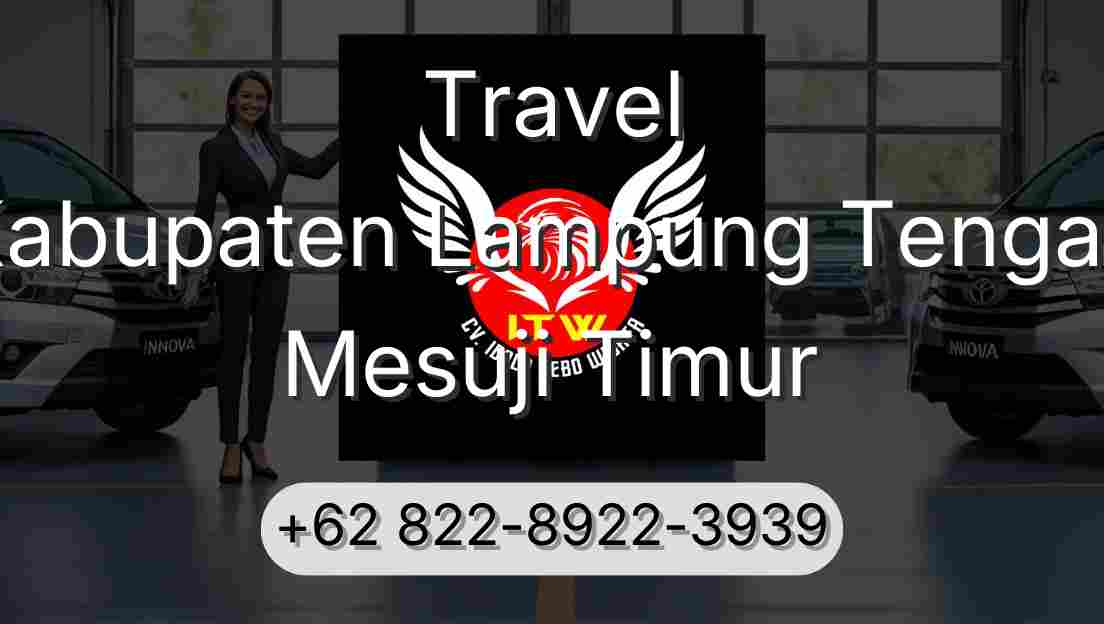 Travel Kabupaten Lampung Tengah Mesuji Timur