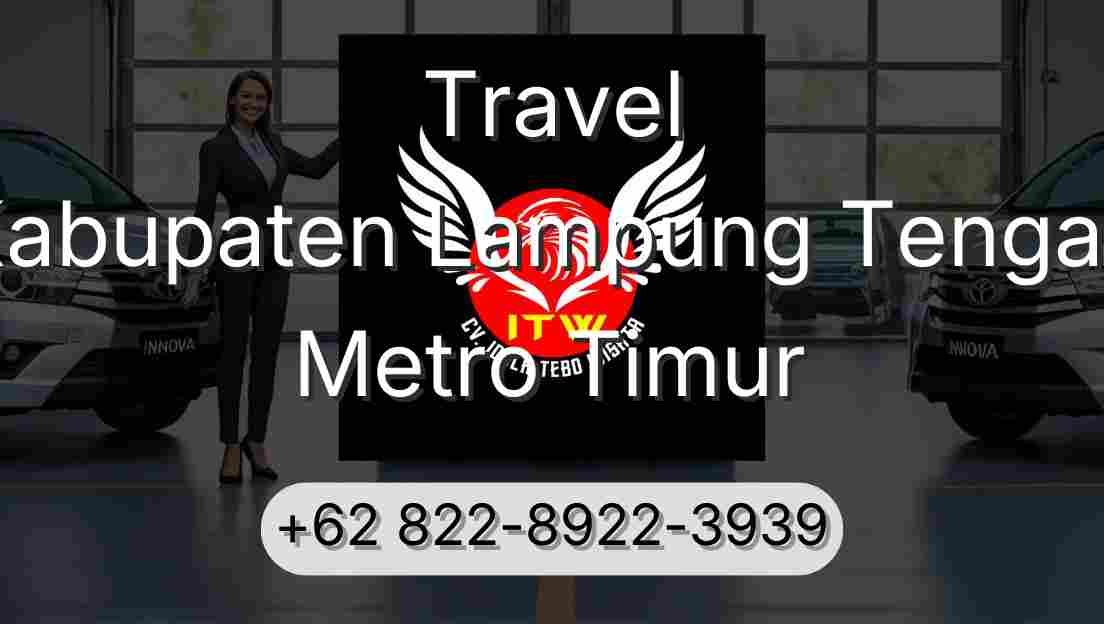 Travel Kabupaten Lampung Tengah Metro Timur