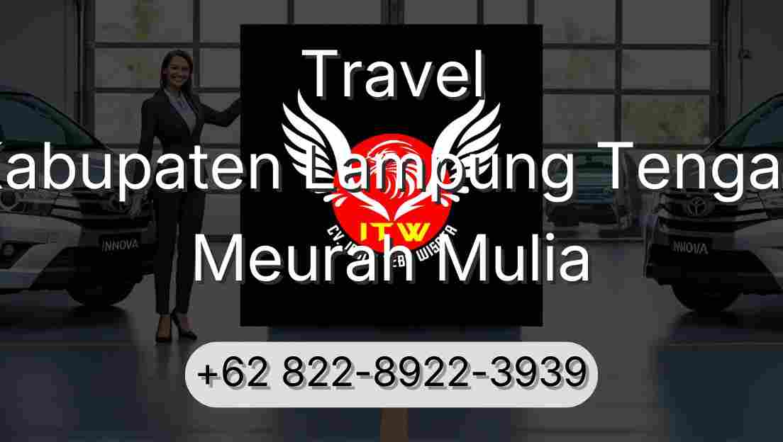 Travel Kabupaten Lampung Tengah Meurah Mulia