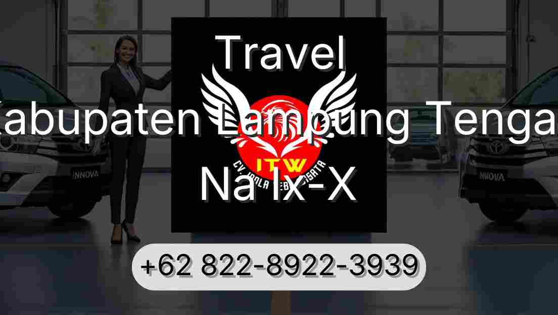 Travel Kabupaten Lampung Tengah Na Ix-X
