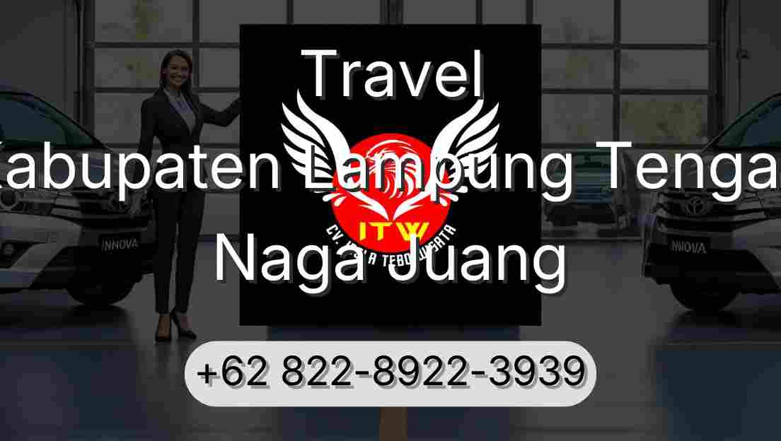 Travel Kabupaten Lampung Tengah Naga Juang