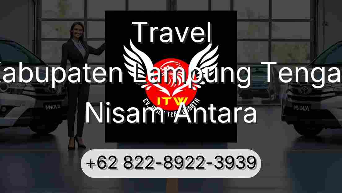 Travel Kabupaten Lampung Tengah Nisam Antara