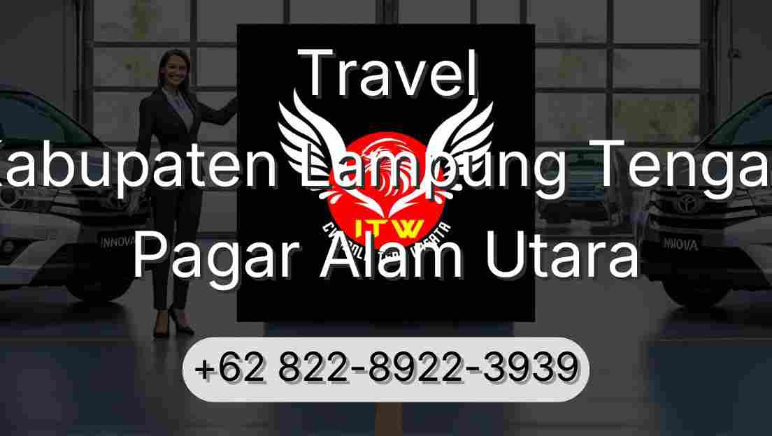 Travel Kabupaten Lampung Tengah Pagar Alam Utara