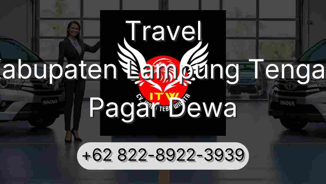 Travel Kabupaten Lampung Tengah Pagar Dewa
