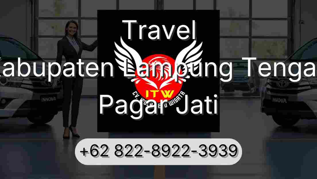 Travel Kabupaten Lampung Tengah Pagar Jati