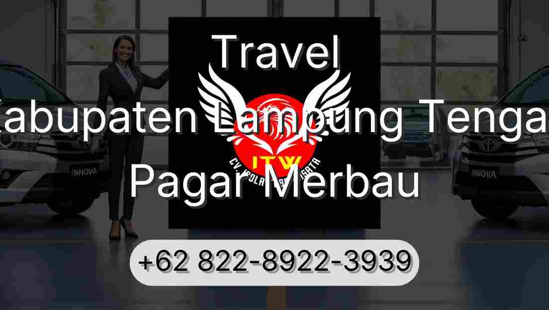 Travel Kabupaten Lampung Tengah Pagar Merbau