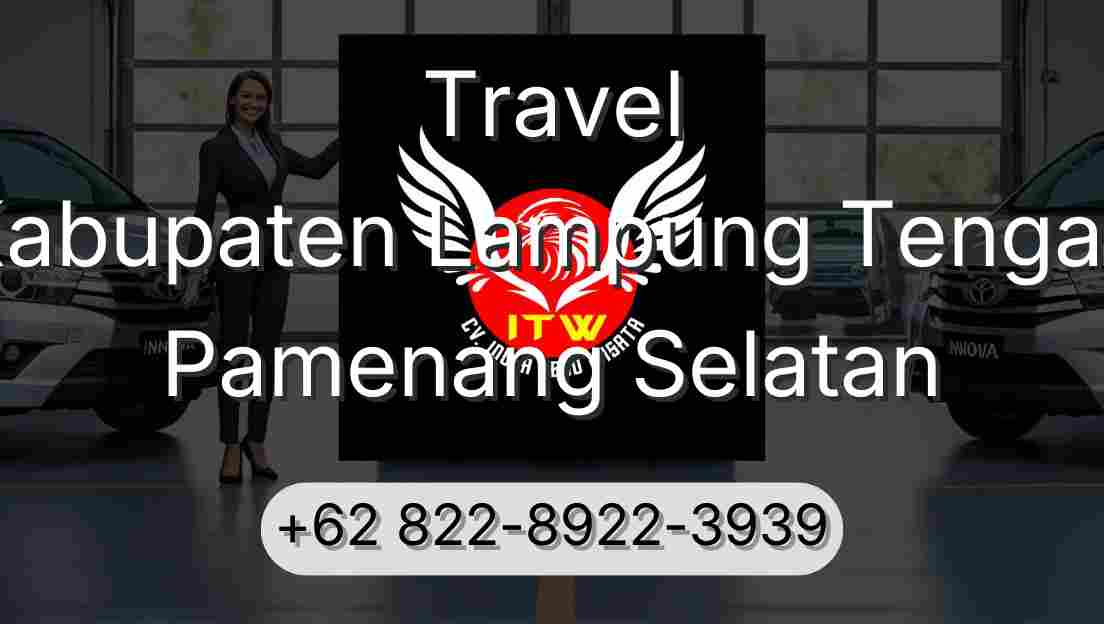 Travel Kabupaten Lampung Tengah Pamenang Selatan