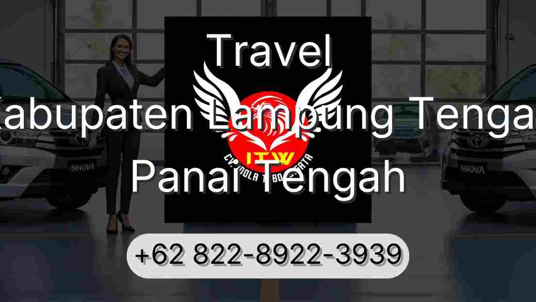 Travel Kabupaten Lampung Tengah Panai Tengah