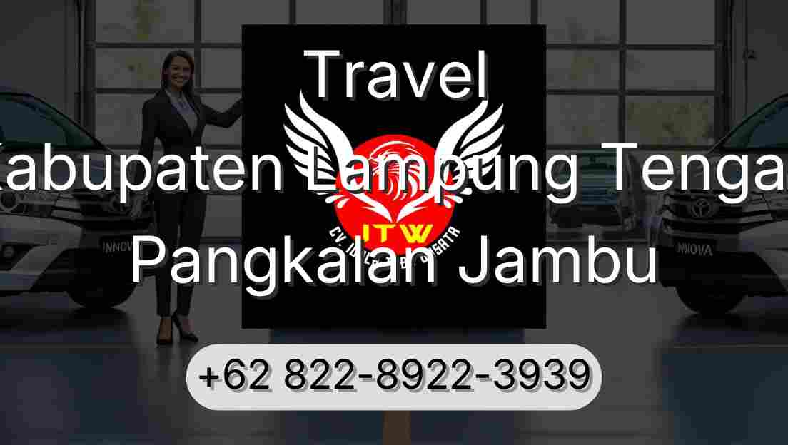 Travel Kabupaten Lampung Tengah Pangkalan Jambu