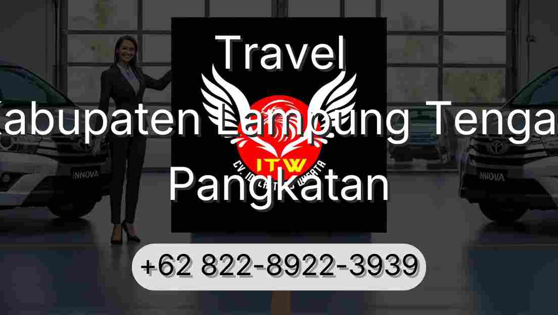 Travel Kabupaten Lampung Tengah Pangkatan