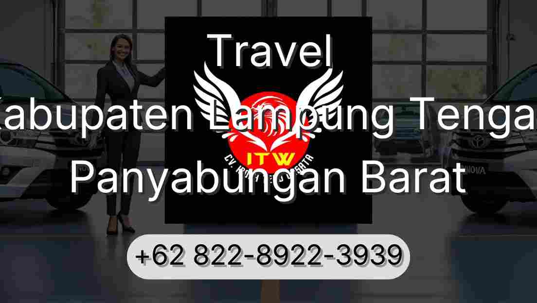 Travel Kabupaten Lampung Tengah Panyabungan Barat
