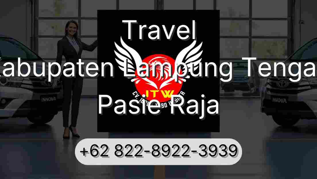 Travel Kabupaten Lampung Tengah Pasie Raja