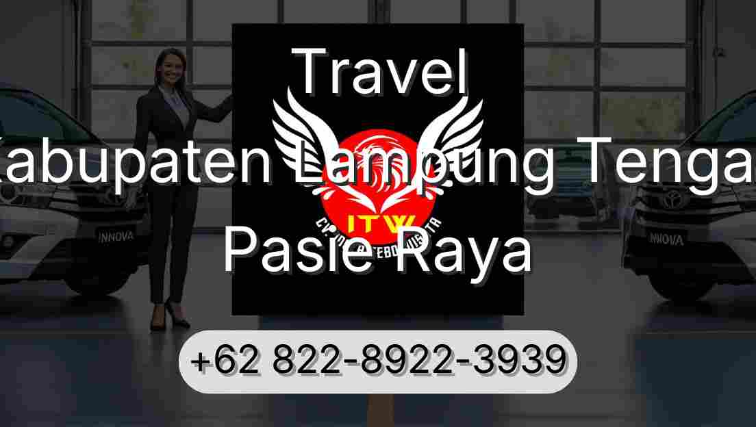 Travel Kabupaten Lampung Tengah Pasie Raya