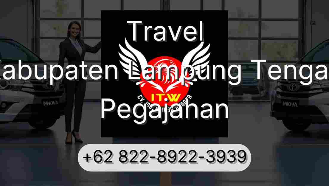 Travel Kabupaten Lampung Tengah Pegajahan