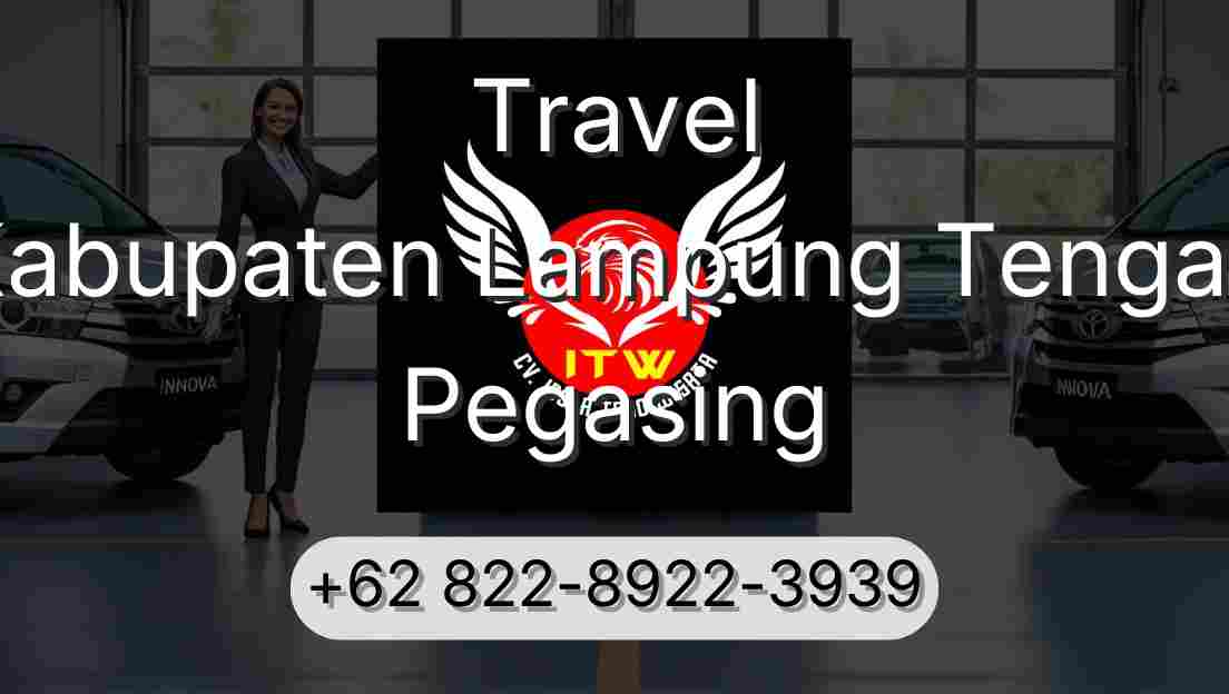 Travel Kabupaten Lampung Tengah Pegasing