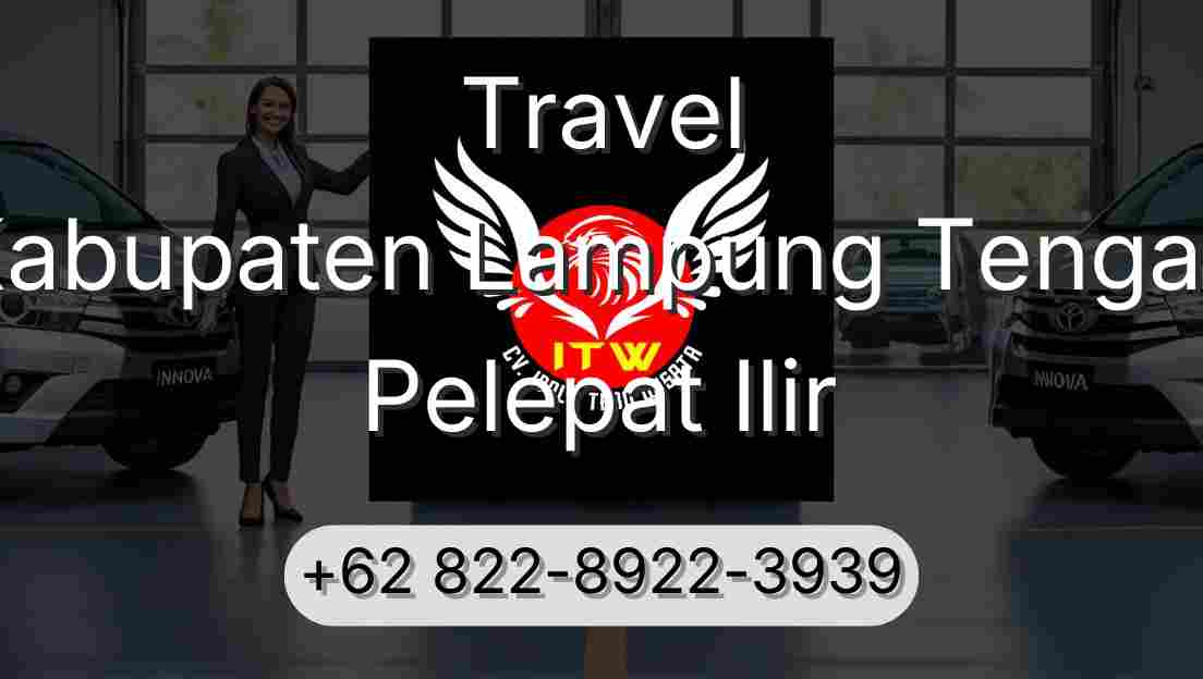 Travel Kabupaten Lampung Tengah Pelepat Ilir