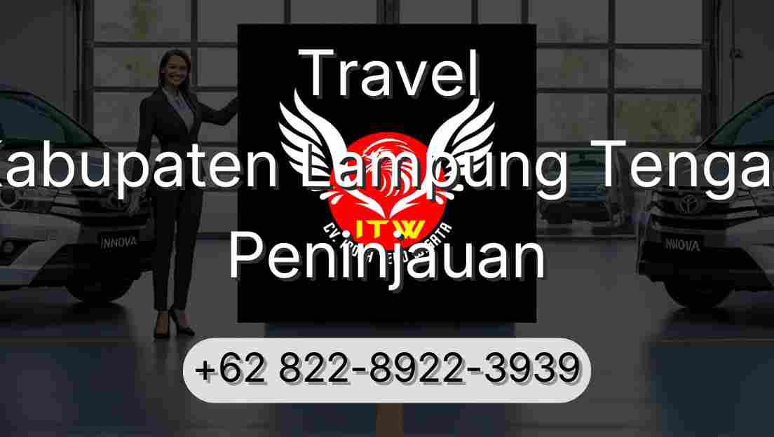 Travel Kabupaten Lampung Tengah Peninjauan