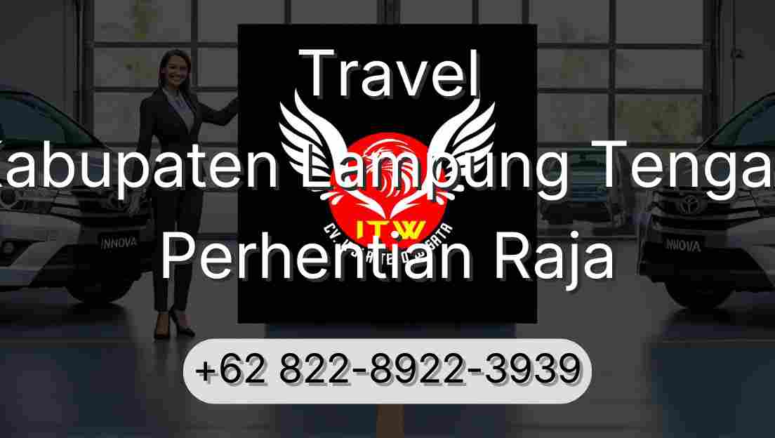 Travel Kabupaten Lampung Tengah Perhentian Raja