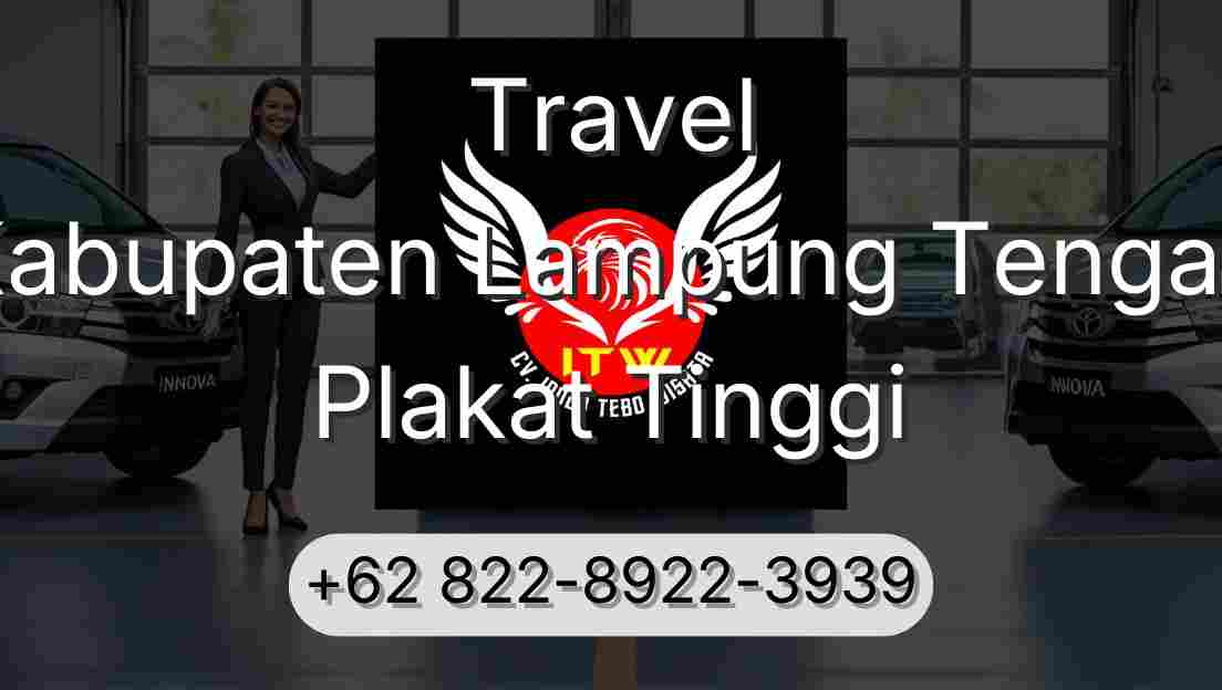Travel Kabupaten Lampung Tengah Plakat Tinggi