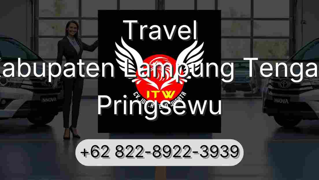Travel Kabupaten Lampung Tengah Pringsewu