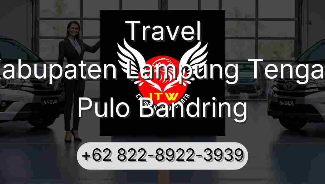 Travel Kabupaten Lampung Tengah Pulo Bandring