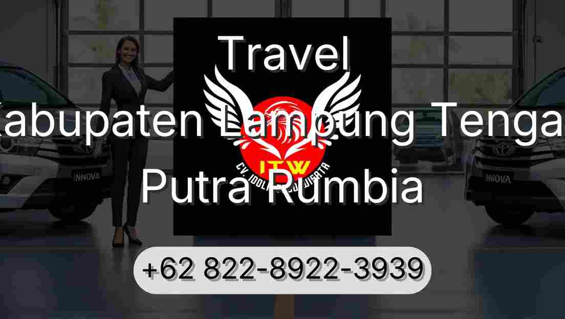 Travel Kabupaten Lampung Tengah Putra Rumbia
