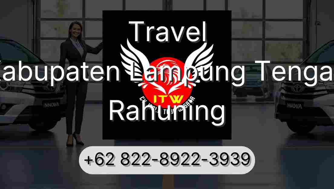 Travel Kabupaten Lampung Tengah Rahuning