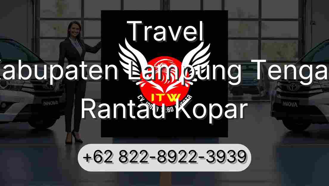 Travel Kabupaten Lampung Tengah Rantau Kopar