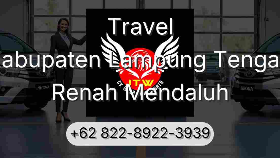 Travel Kabupaten Lampung Tengah Renah Mendaluh