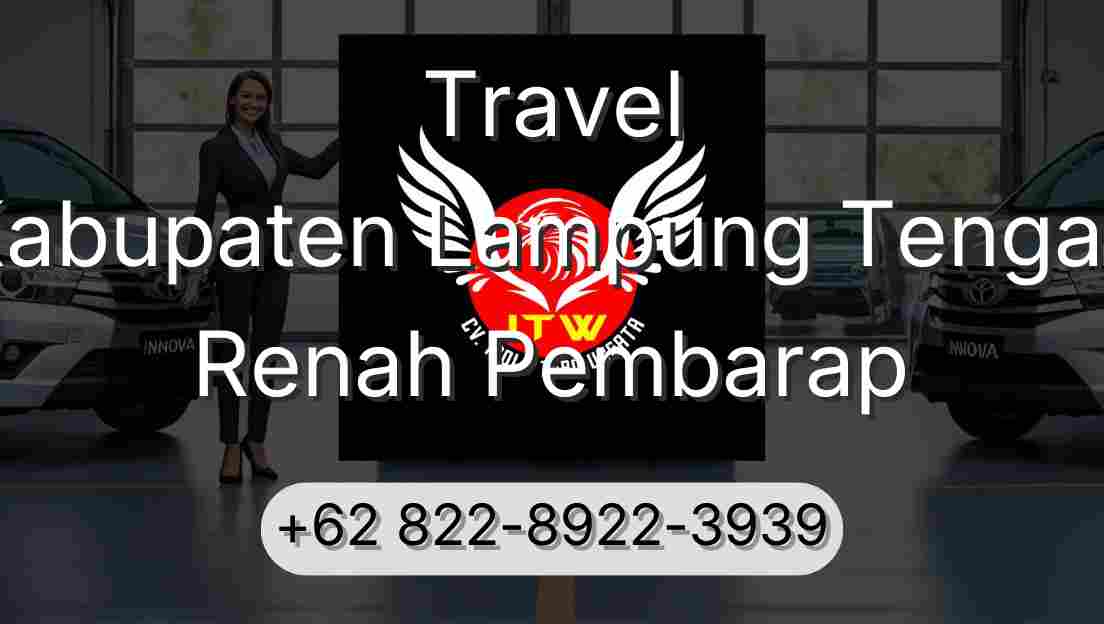Travel Kabupaten Lampung Tengah Renah Pembarap