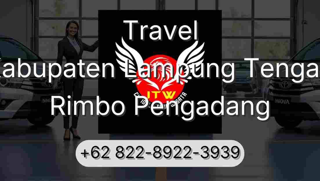 Travel Kabupaten Lampung Tengah Rimbo Pengadang