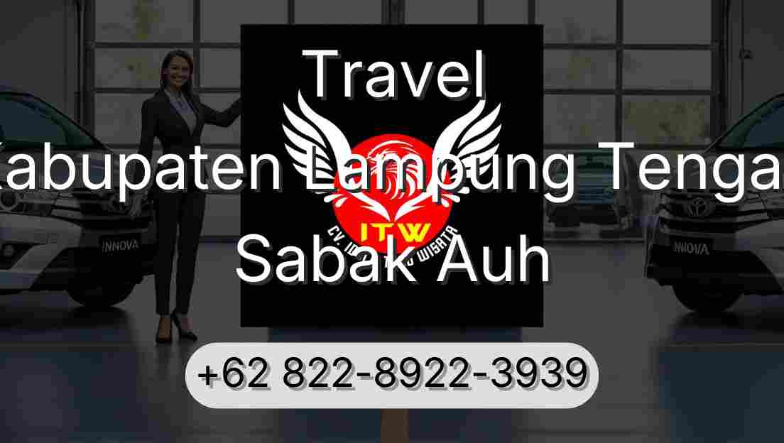Travel Kabupaten Lampung Tengah Sabak Auh