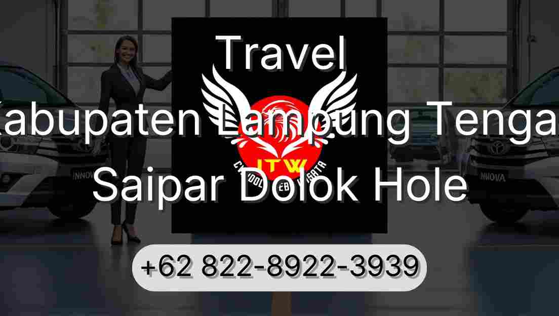 Travel Kabupaten Lampung Tengah Saipar Dolok Hole