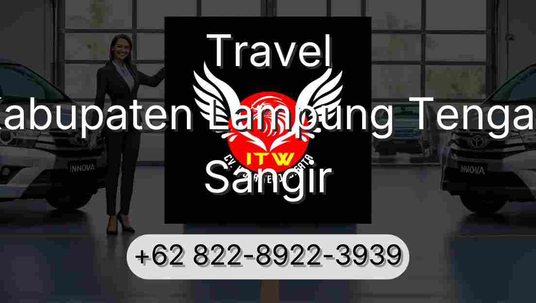 Travel Kabupaten Lampung Tengah Sangir