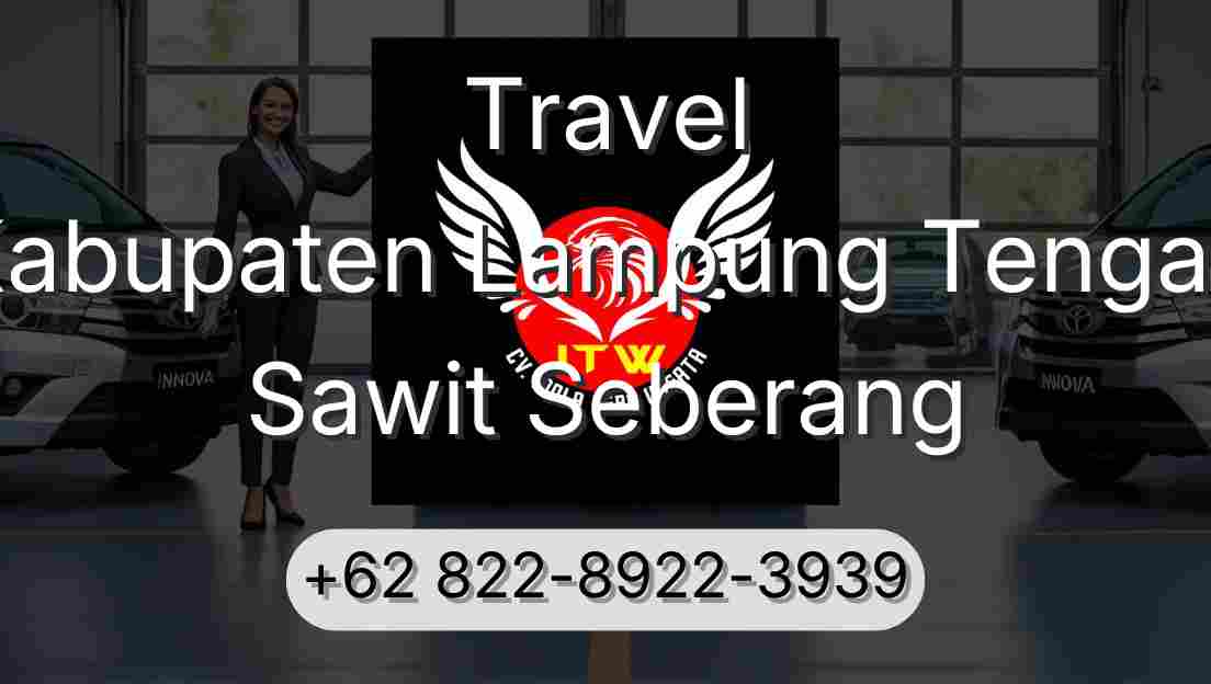 Travel Kabupaten Lampung Tengah Sawit Seberang