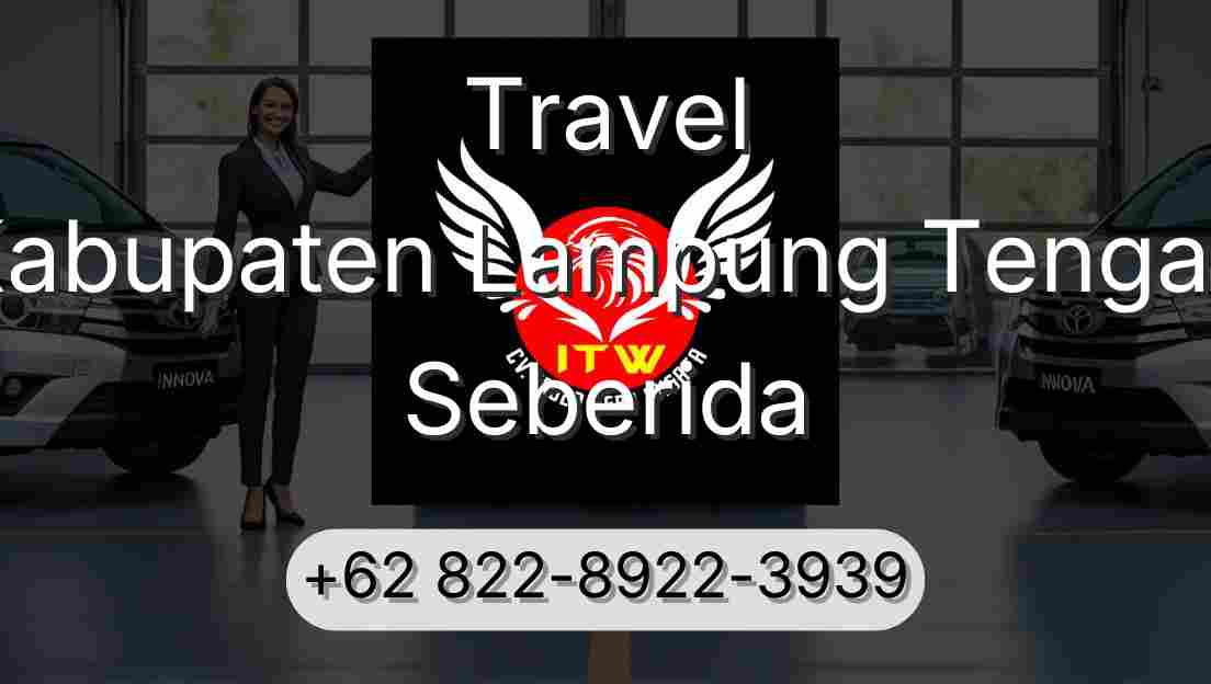 Travel Kabupaten Lampung Tengah Seberida