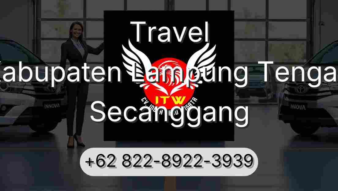 Travel Kabupaten Lampung Tengah Secanggang