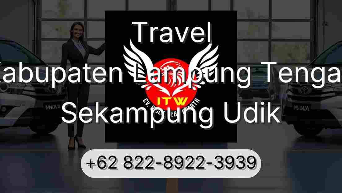 Travel Kabupaten Lampung Tengah Sekampung Udik