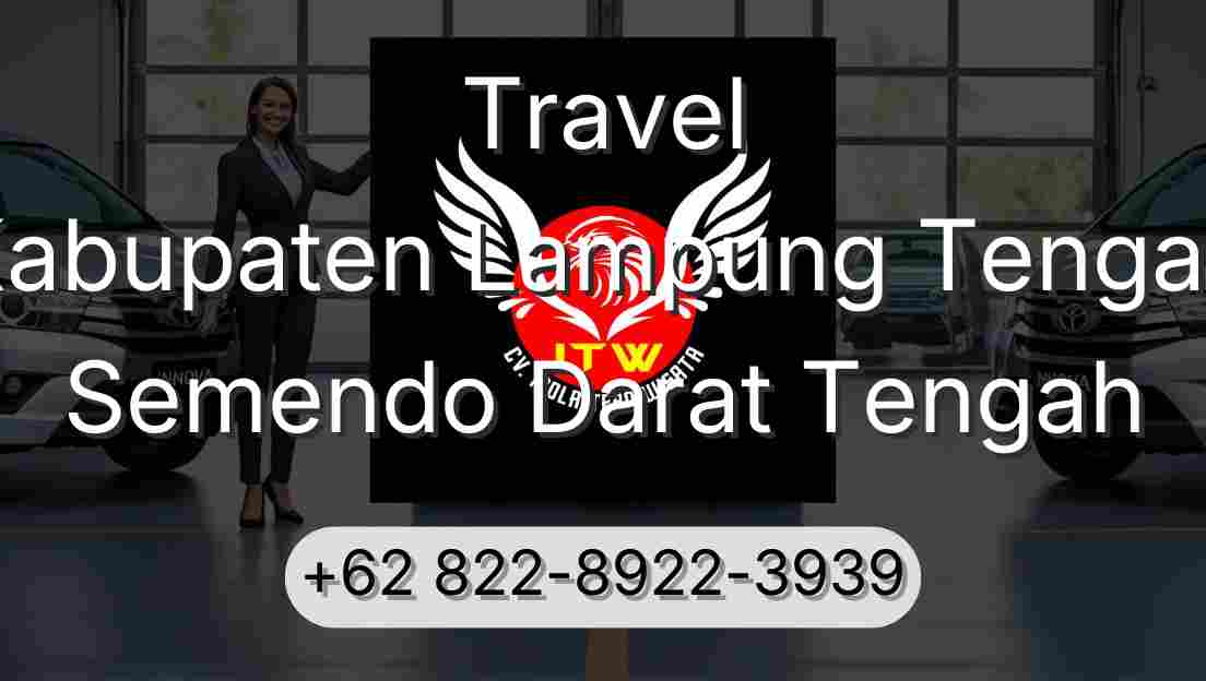 Travel Kabupaten Lampung Tengah Semendo Darat Tengah