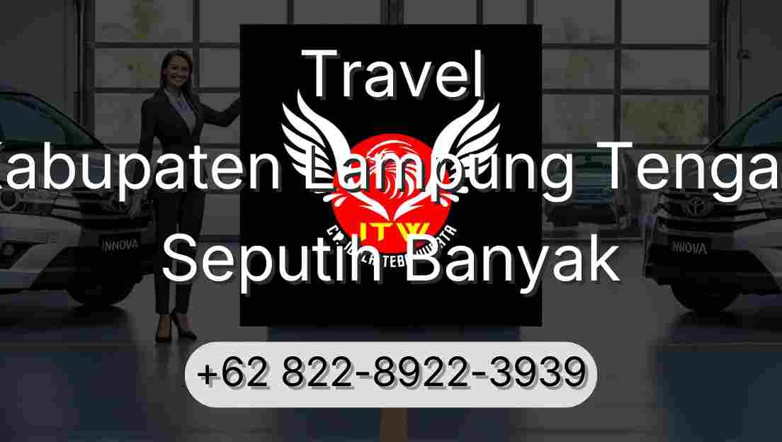 Travel Kabupaten Lampung Tengah Seputih Banyak