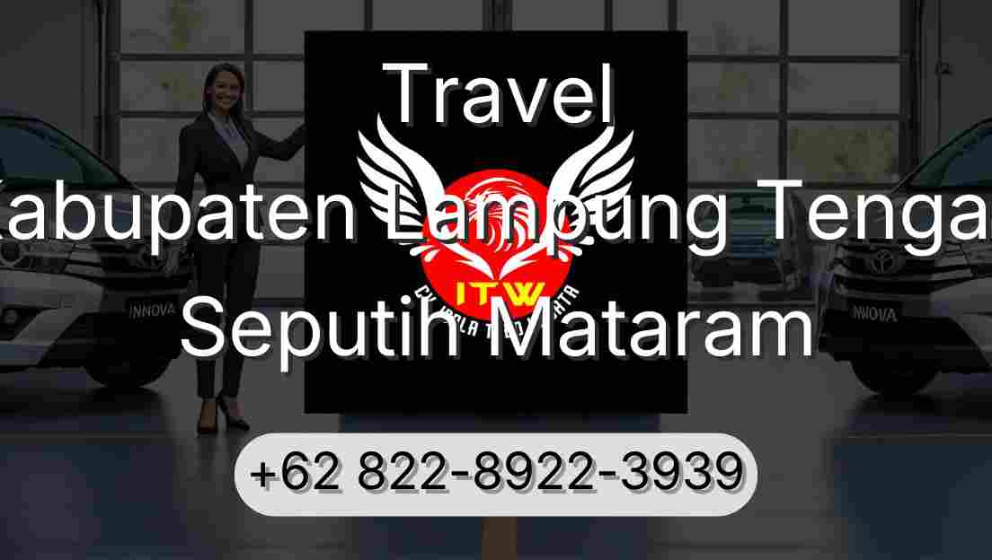Travel Kabupaten Lampung Tengah Seputih Mataram