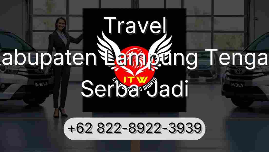 Travel Kabupaten Lampung Tengah Serba Jadi