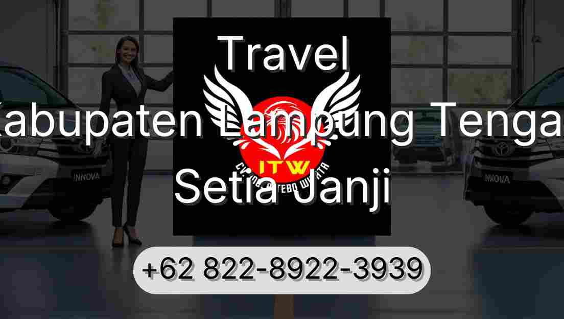 Travel Kabupaten Lampung Tengah Setia Janji