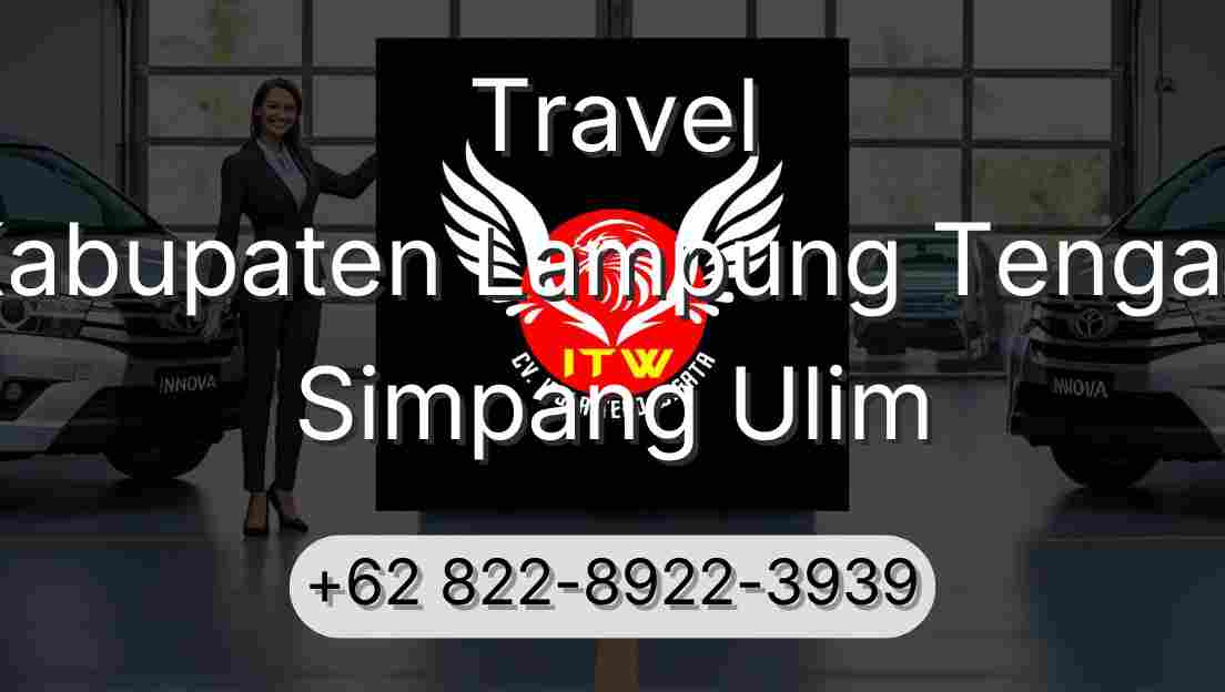 Travel Kabupaten Lampung Tengah Simpang Ulim