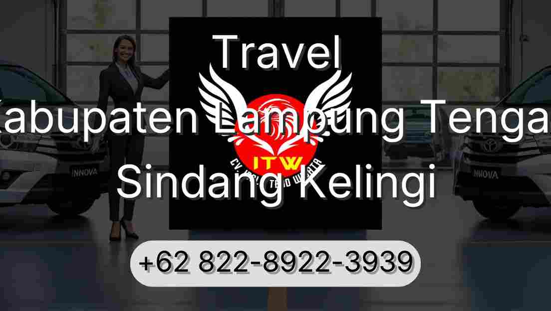 Travel Kabupaten Lampung Tengah Sindang Kelingi