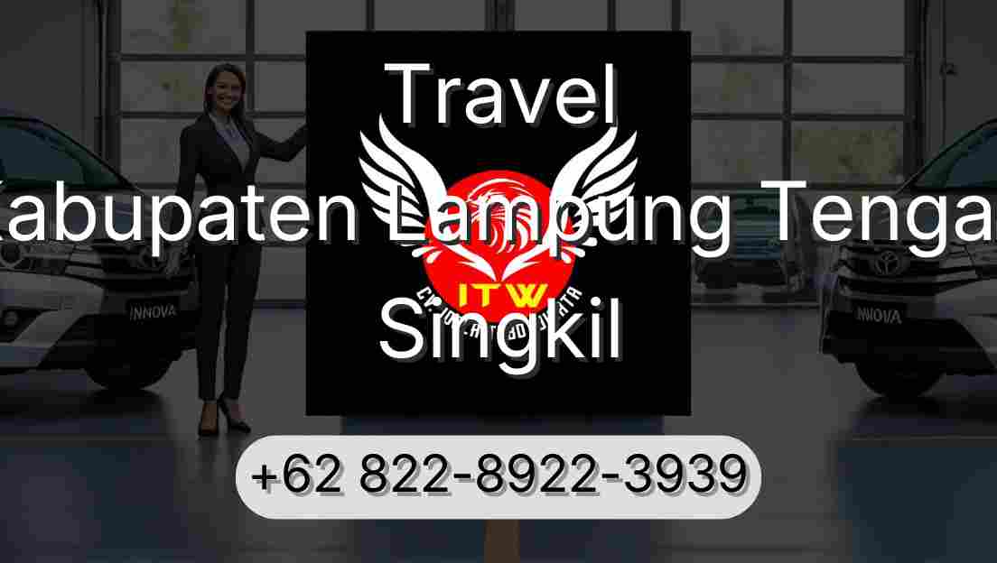 Travel Kabupaten Lampung Tengah Singkil