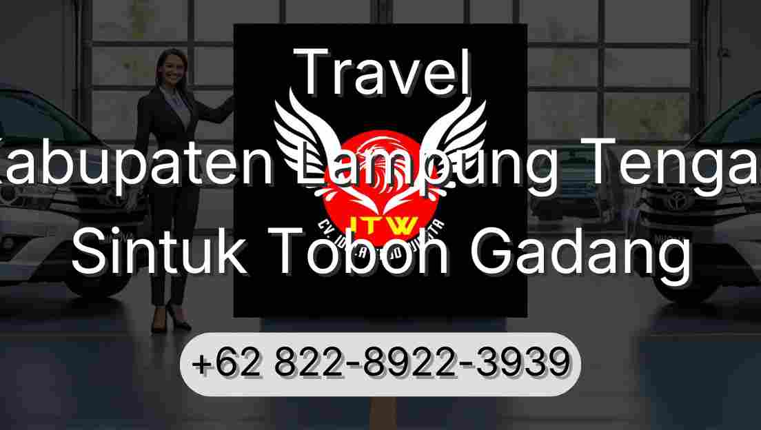 Travel Kabupaten Lampung Tengah Sintuk Toboh Gadang
